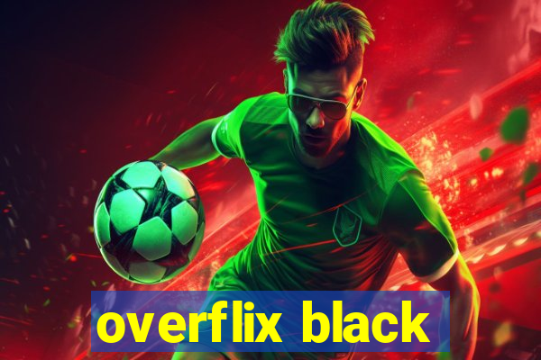 overflix black